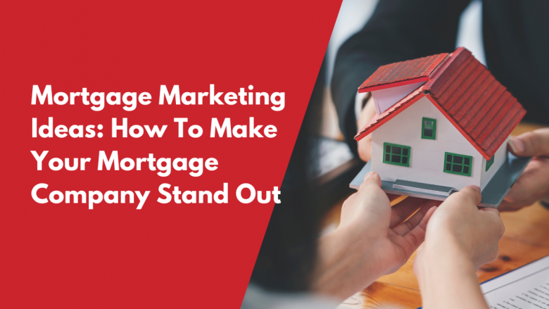 Mortgage Marketing Ideas